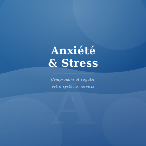 Anxiété & Stress