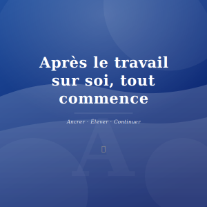 Post Thérapie - Ancrer, élever, continuer